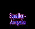 Squallor - Arrapaho