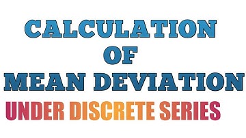 MEAN DEVIATION UNDER DISCRETE SERIES I MEASURES OF DISPERSION I STATISTICS FOR ECONOMICS CLASS 11