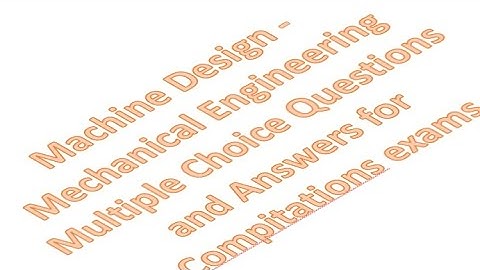 Machine Design - Mechanical Engineering Multiple Choice Questions and Answers part 1