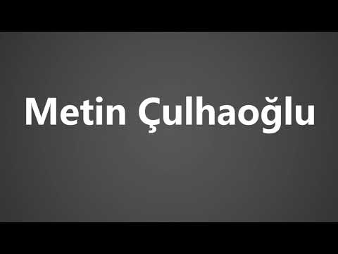 How To Pronounce Metin Culhaoglu