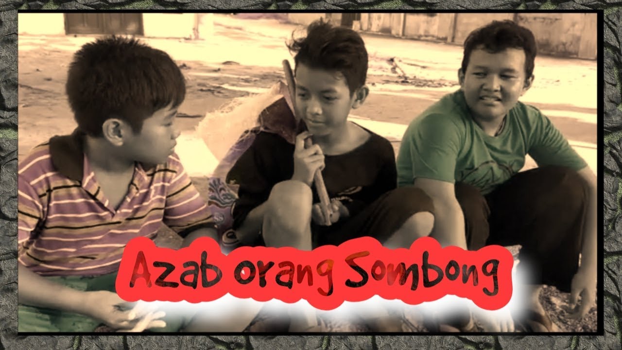 Azab Orang Sombong Film Pendek Lucu Budak Hasyim Youtube
