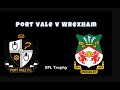 Port Vale vs Wrexham AFC EFL Trophy