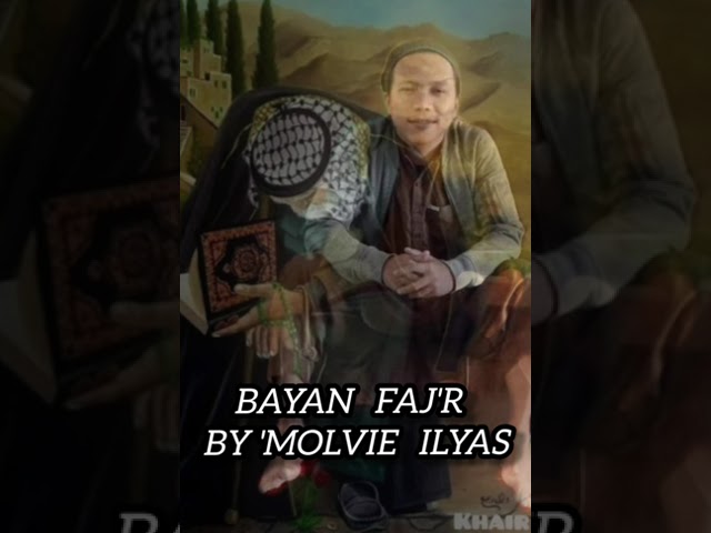 BAYAN FAJ'R BY MOLBIE ILYAS class=