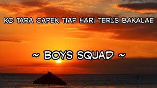 Ko tara capek tiap hari terus bakalae | Debat - Boyd Squad | Cover by khaliqalansyar