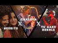 Heeriye x chaleya x tu aake dekhle insta mashup  revibe  viral insta reelstiktok remix mohib beats