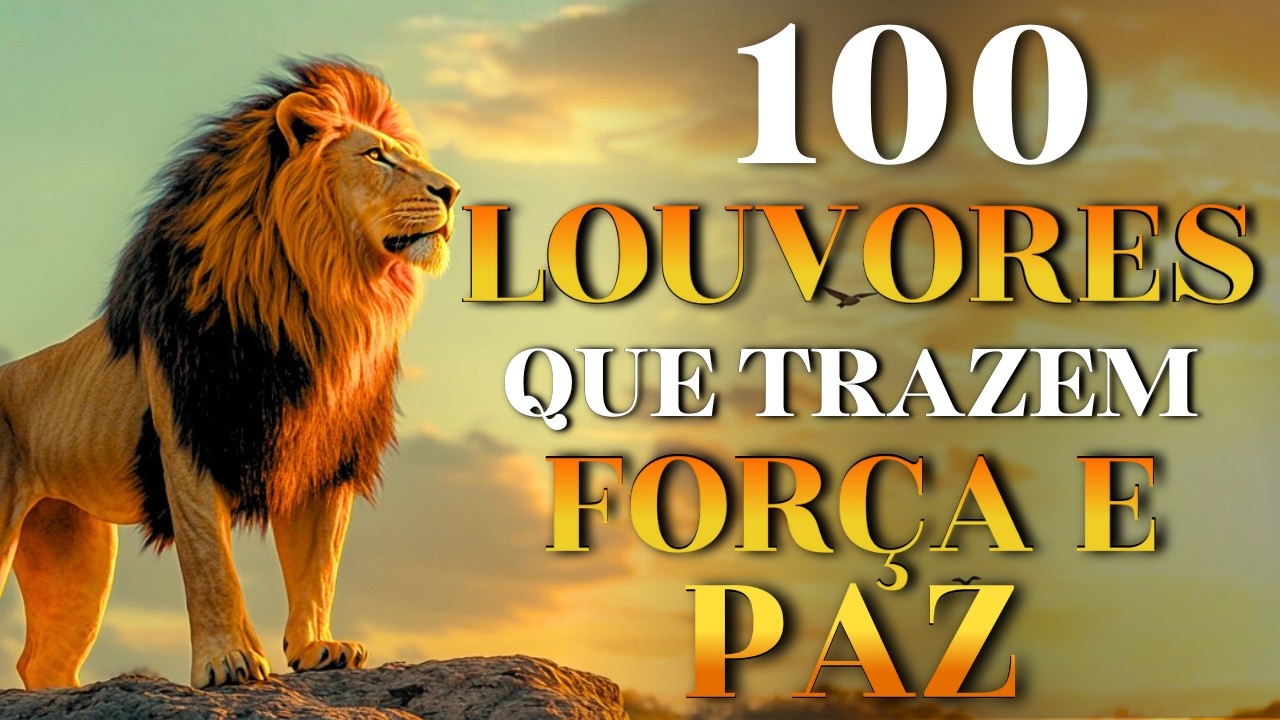 100 Louvores Que Trazem Força e Paz - Top Gospel 2026 | Músicas Evangélicas Para Acalmar a Alma