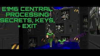 DOOM E1M6 CENTRAL PROCESSING SECRETS, KEYS, + EXIT 100%