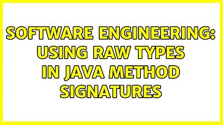 Software Engineering: Using raw types in Java method signatures
