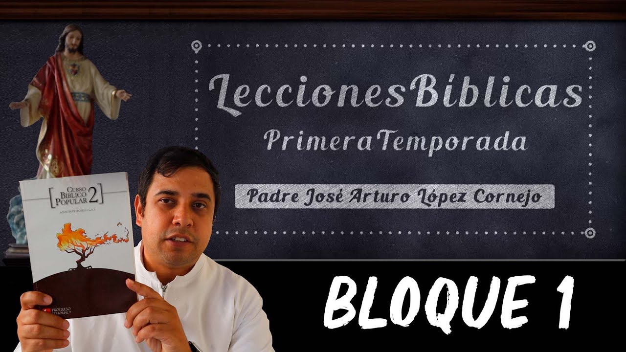 Lecciones Bíblicas - Temporada 1 - Bloque 1 - Padre Arturo Cornejo - albercada