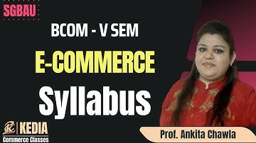 BCom III Year V Sem | Syllabus of E-Commerce | SGBAU Amravati | Kedia Commerce Classes Akola