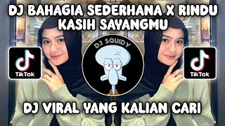 DJ BAHAGIA SEDERHANA X RINDU KASIH SAYANGMU SLOWED REVERB SOUND VIRAL TIKTOK TERBARU 2024!