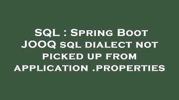 SQL : Spring Boot JOOQ sql dialect not picked up from application.properties
