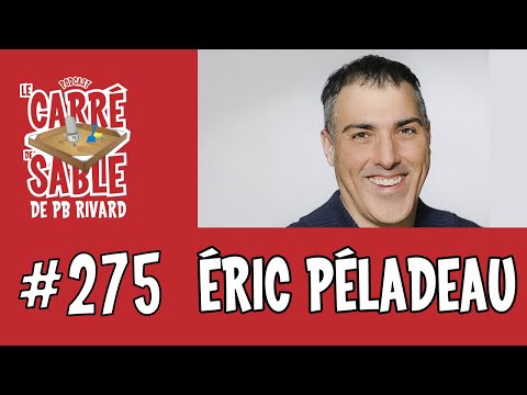 #275 | Éric Péladeau | Le Carré de Sable de PB Rivard