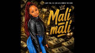 Lady Tak - Mali Mali  [ Dj Len & Dj Nomza The king]