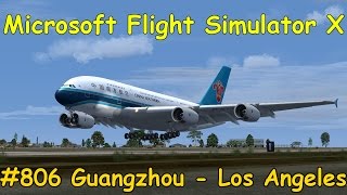 Let's Play Microsoft Flight Simulator X Teil 806 Guangzhou - Los Angeles [5/5] A380 | Liongamer1