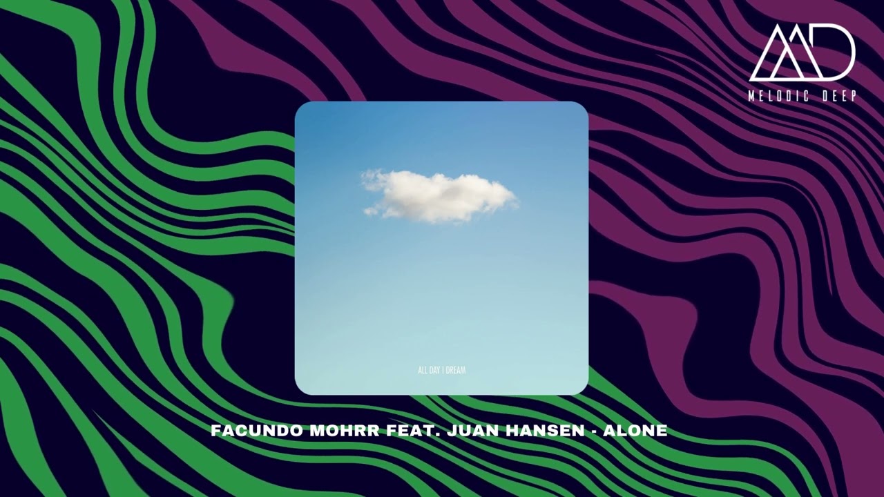 Facundo Mohrr feat. Juan Hansen - Alone [All Day I Dream]