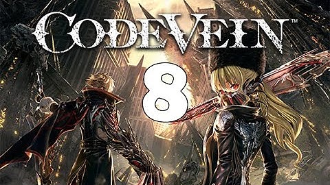 Code Vein EP. 8 Howling Pit Part 1 (No Commentary) PC 1080p