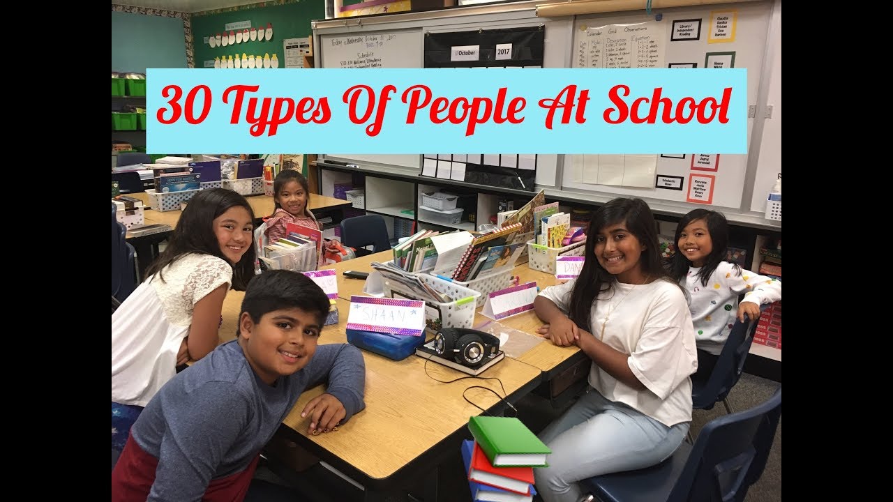 30 TYPES OF PEOPLE AT SCHOOL!!!!!