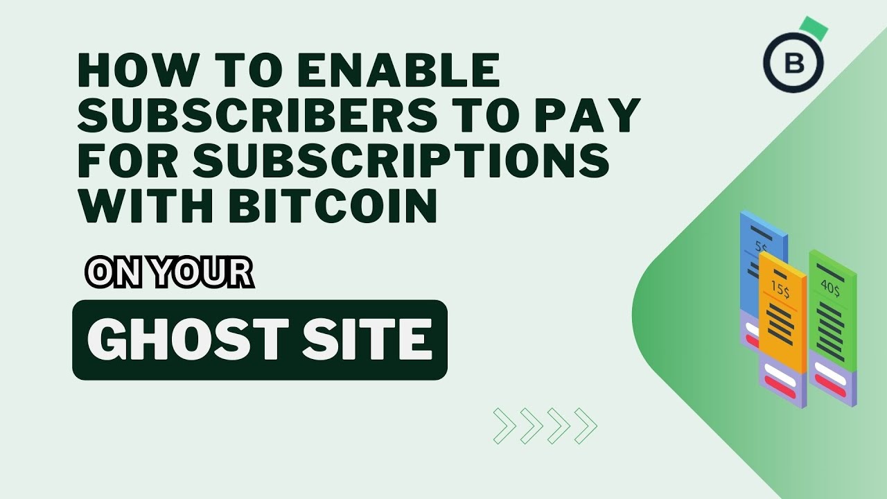 How to Easily Accept Bitcoin from Subscribers on Your Ghost Site
