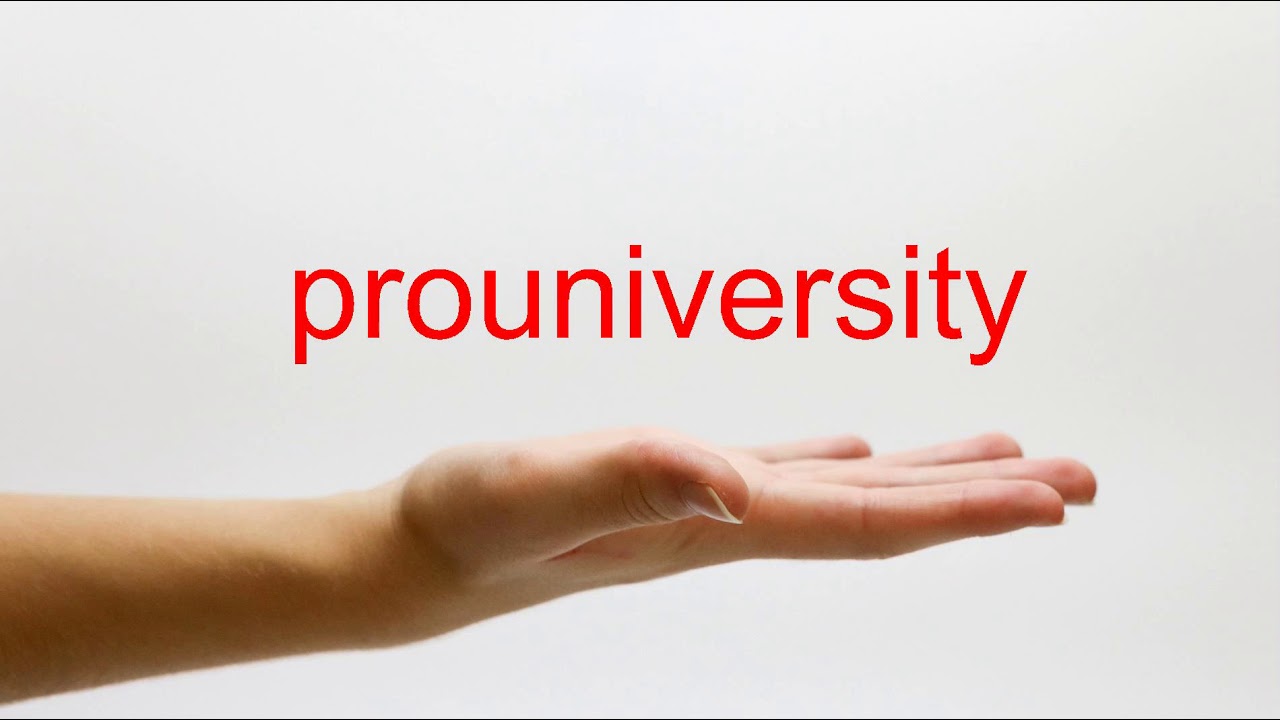 How to Pronounce prouniversity - American English