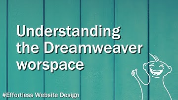 An introduction to the Dreamweaver workspace