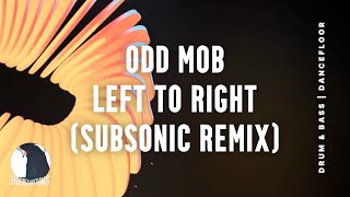 Odd Mob - Left To Right (Subsonic Remix)