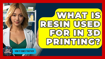 What Is Resin Used For In 3D Printing? - How It Comes Together