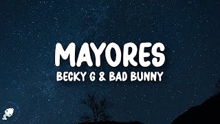 Becky G, Bad Bunny - Mayores Letralyrics