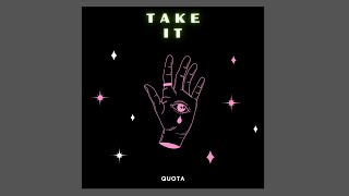 Quota - Take It (Audio)
