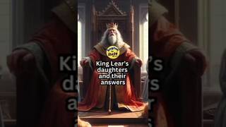 What King Lear asked?  How Goneril, Regan and Cordelia replied ?