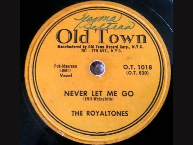 Royaltones - Never Let Me Go