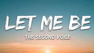 The Second Voice  Let Me Be s 