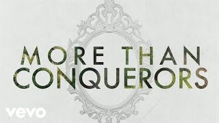 Steven Curtis Chapman - More Than Conquerors (Official Lyric Video) chords