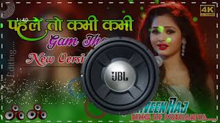 Pehle To Kabhi Kabhi Gam tha dj hard mix Hindi DJ song mixing in Praveen Raj power of Pokhariya