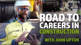 Road to Careers in Construction: John Upton