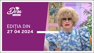 Dora Show, ediția din 27.04.2024