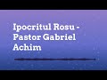 Ipocritul Rosu - Pastor Gabriel Achim | Predici Creștine Podcast