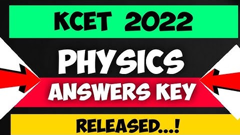 Kcet Physics key Answers 2022