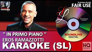 Eros Ramazzotti - In primo piano - karaoke (SL) (HQ) (CORI) Fair Use
