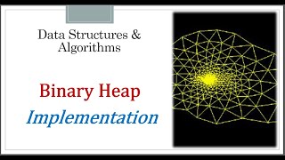 Binary Heap Implementation || Implement a Min Heap