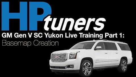 HP Tuners GM Gen V Yukon Denali Live Training Part 1: Basemap Creation | Evans Performance Academy