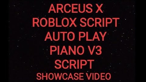 ARCEUS X ROBLOX SCRIPT - AUTO PLAY PIANO V3 SCRIPT - MUCH BETTER - script link on comments