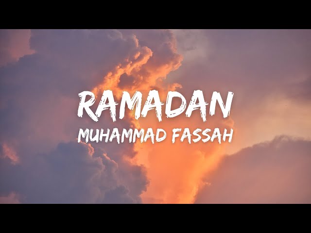 Muhammad Fassah - Ramadan (Lyrics) - (Vocals Only) class=