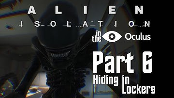 Alien in the Oculus | Part 6: Hiding in Lockers