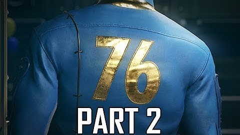 FALLOUT 76 Gameplay Walkthrough Part 2 - First Contact (Full Game Impressions)