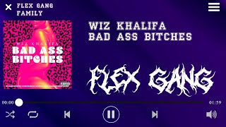Wiz Khalifa - Bad Ass Bitches