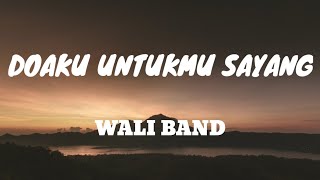 Wali Band - Doaku Untukmu Sayang [Lirik Lagu]