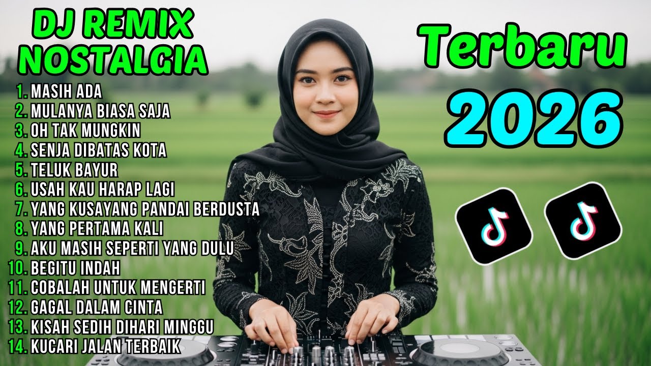 REMIX NOSTALGIA 2026 - DJ NOSTALGIA ERA 80 90 AN - MASIH ADA, MULANYA BIASA SAJA, OH TAK MUNGKIN