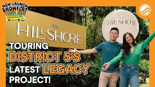 The Hillshore - Touring District 5's Latest Legacy Project! | PLB New Launch Showflat Tour Bus