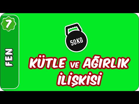 Kütle ve Ağırlık İlişkisi | 7. Sınıf Fen #evokul Kampı